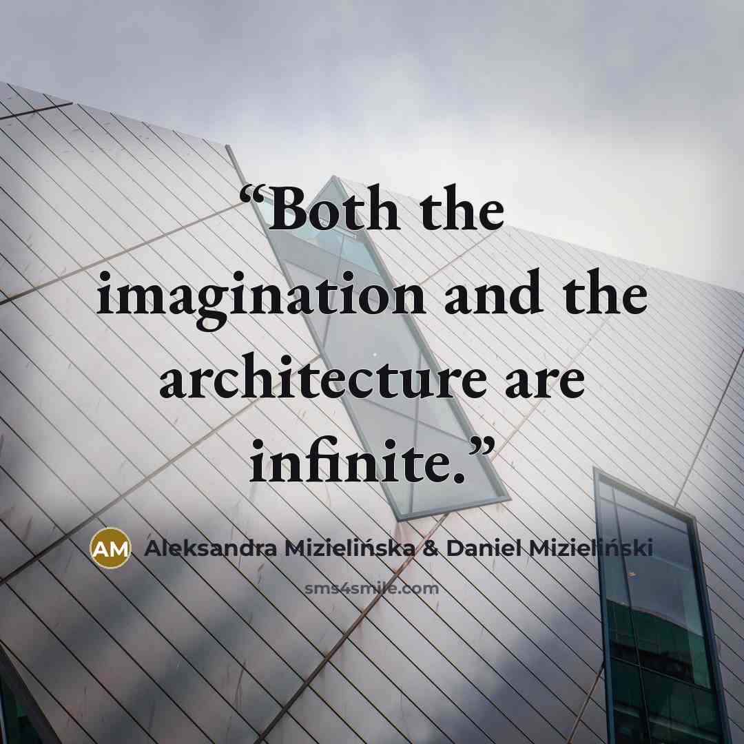 “Both the imagination and the architecture are infinite.” quote by Aleksandra Mizielińska & Daniel Mizieliński
