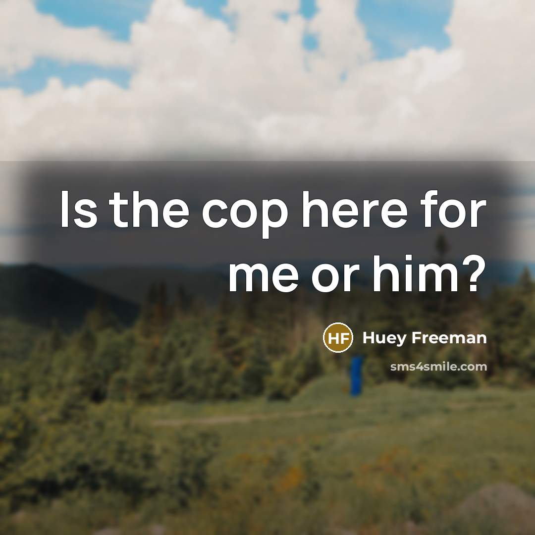 “Is the cop here for me or him?” quote by Huey Freeman