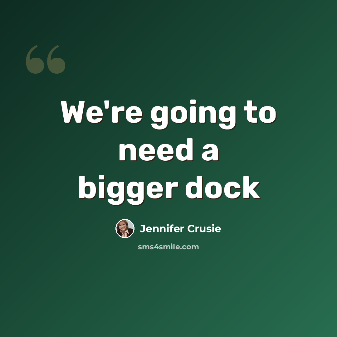 “We're going to need a bigger dock” quote by Jennifer Crusie