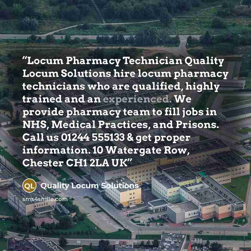 “Locum Pharmacy Technician Quality Locum Solutions hire locum pharmacy technicians who are qualified, highly trained and an experienced. We provide pharmacy team to fill jobs in NHS, Medical Practices, and Prisons. Call us 01244 555133 & get proper information. 10 Watergate Row, Chester CH1 2LA UK” quote by Quality Locum Solutions
