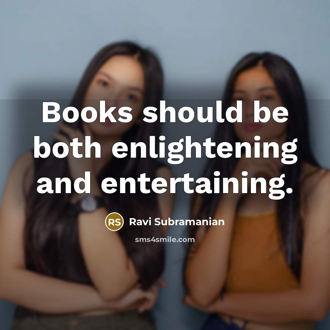 “Books should be both enlightening and entertaining.” quote by Ravi Subramanian