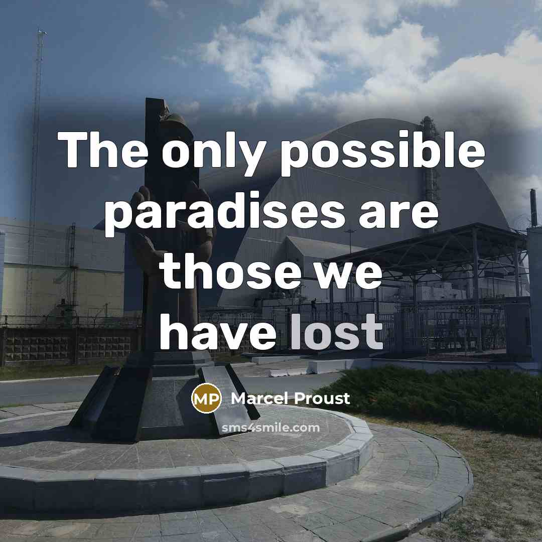 “The only possible paradises are those we have lost” quote by Marcel Proust