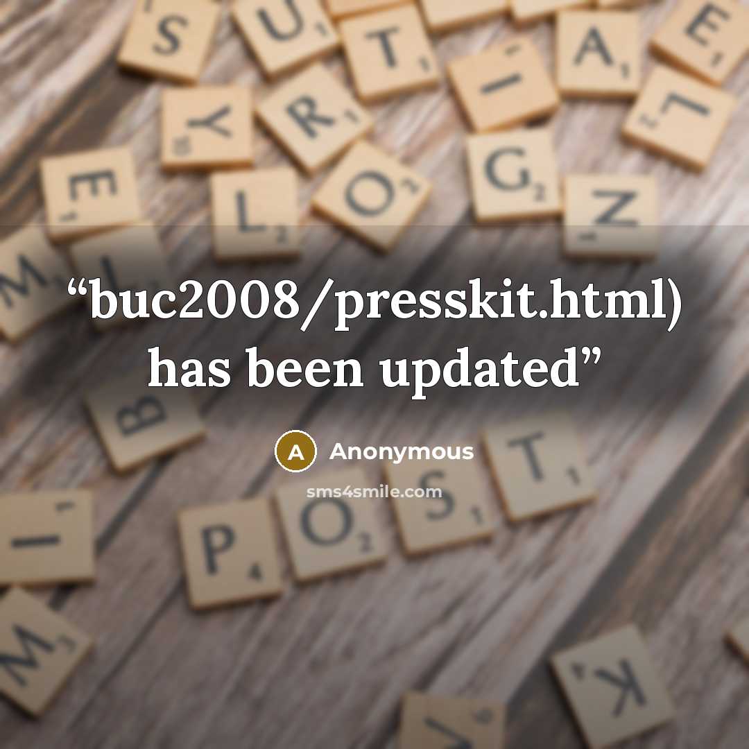 “buc2008/presskit.html) has been updated” quote by Anonymous