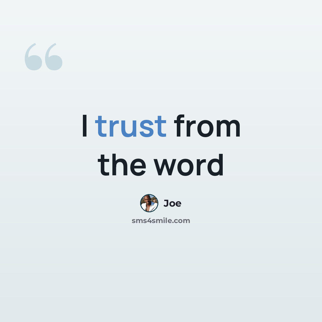 “I trust from the word” quote by Joe