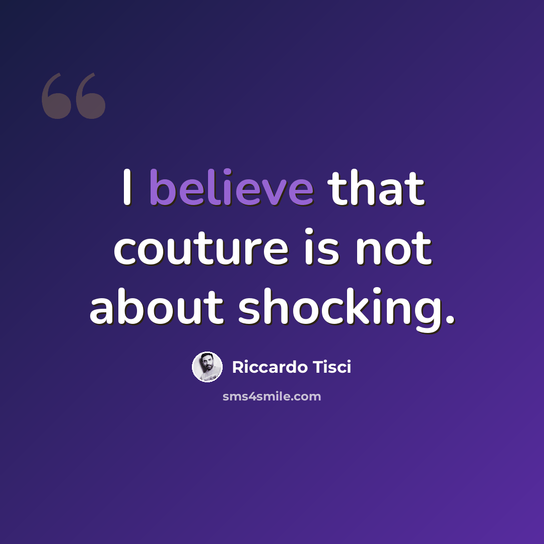“I believe that couture is not about shocking.” quote by Riccardo Tisci