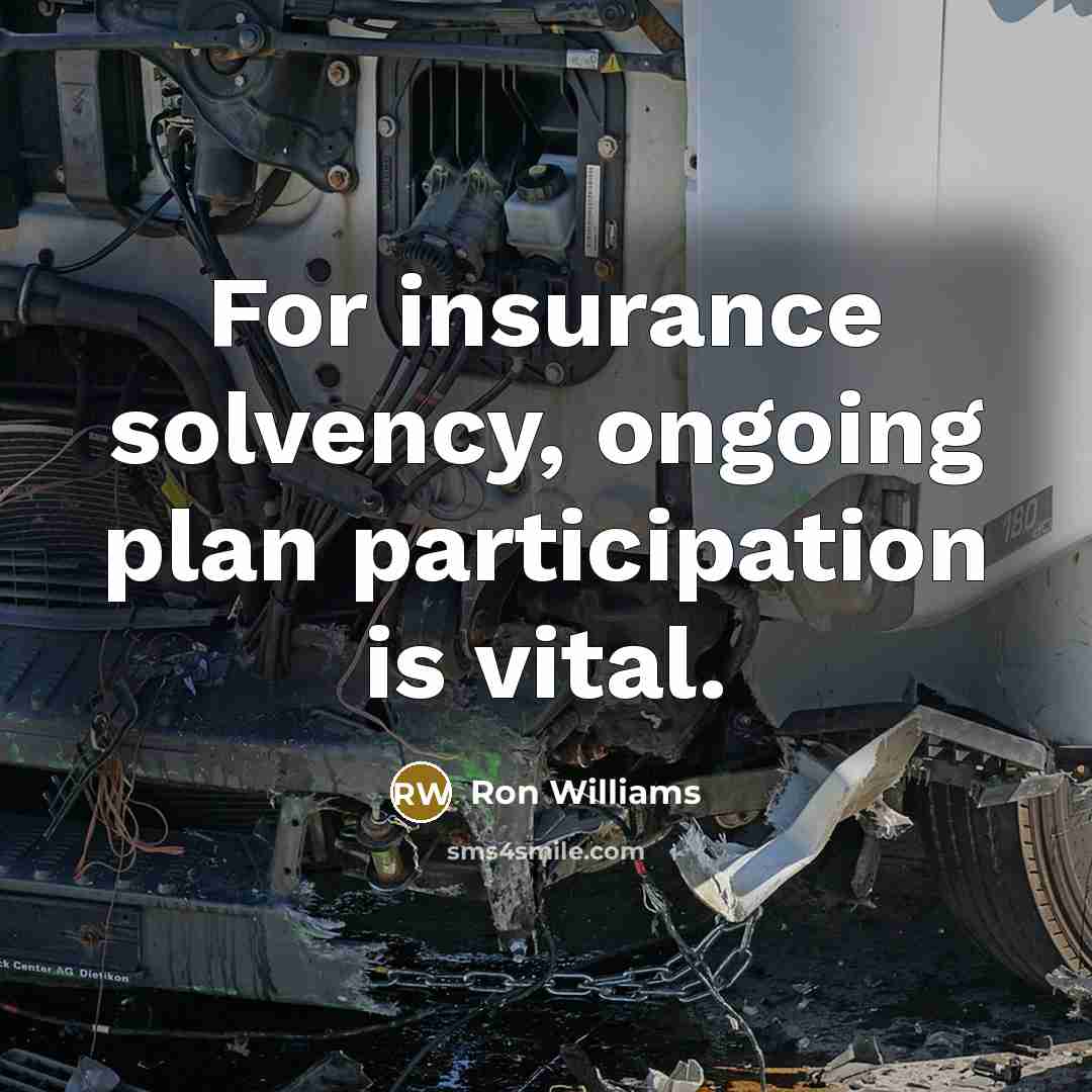 “For insurance solvency, ongoing plan participation is vital.” quote by Ron Williams