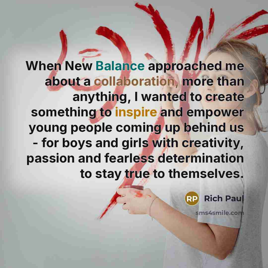 “When New Balance approached me about a collaboration, more than anything, I wanted to create something to inspire and empower young people coming up behind us - for boys and girls with creativity, passion and fearless determination to stay true to themselves.” quote by Rich Paul