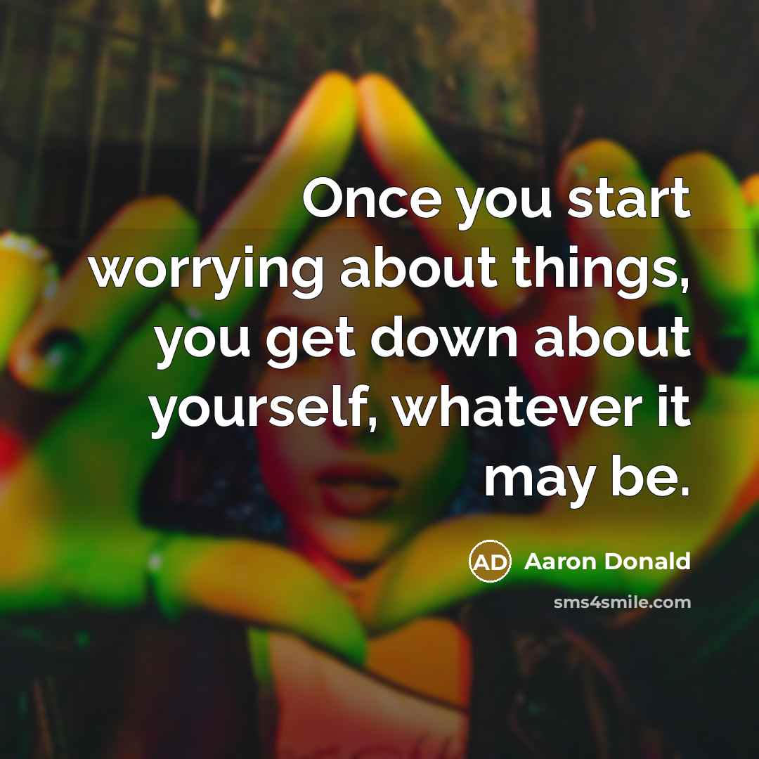 “Once you start worrying about things, you get down about yourself, whatever it may be.” quote by Aaron Donald