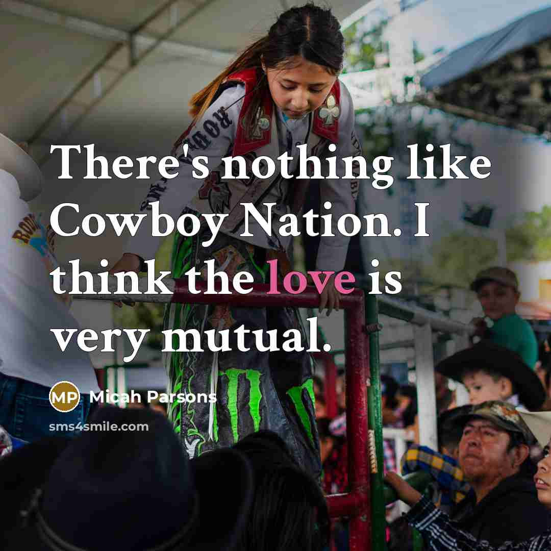 “There's nothing like Cowboy Nation. I think the love is very mutual.” quote by Micah Parsons