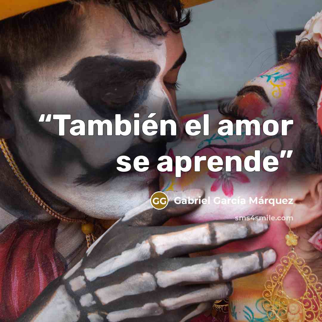 “También el amor se aprende” quote by Gabriel García Marquez