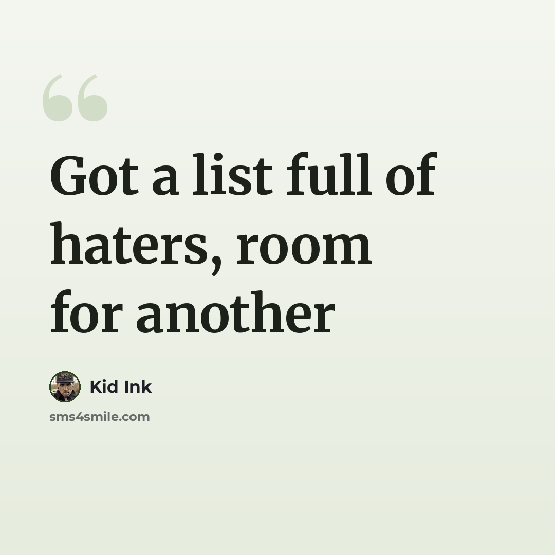 “Got a list full of haters, room for another” quote by Kid Ink