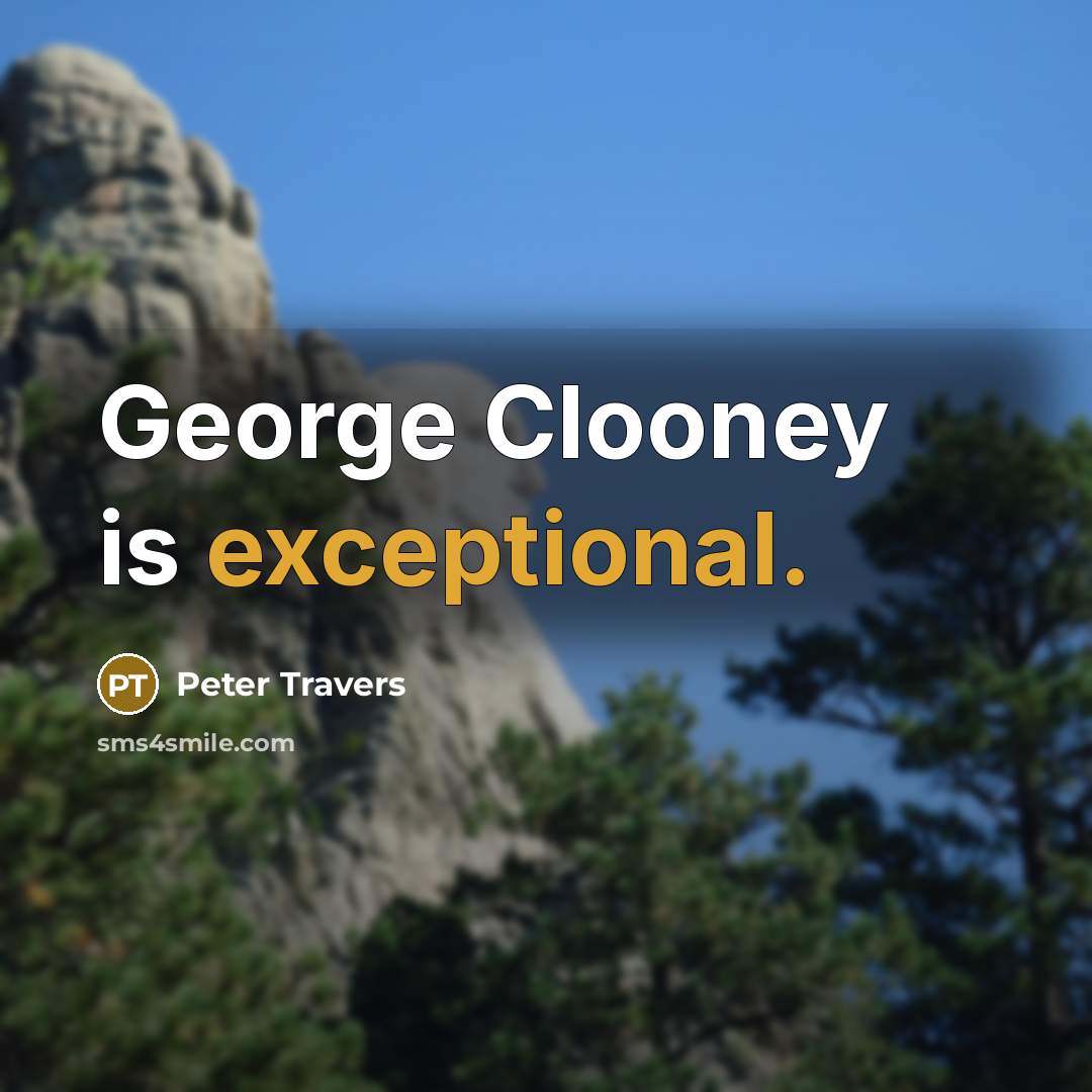 “George Clooney is exceptional.” quote by Peter Travers