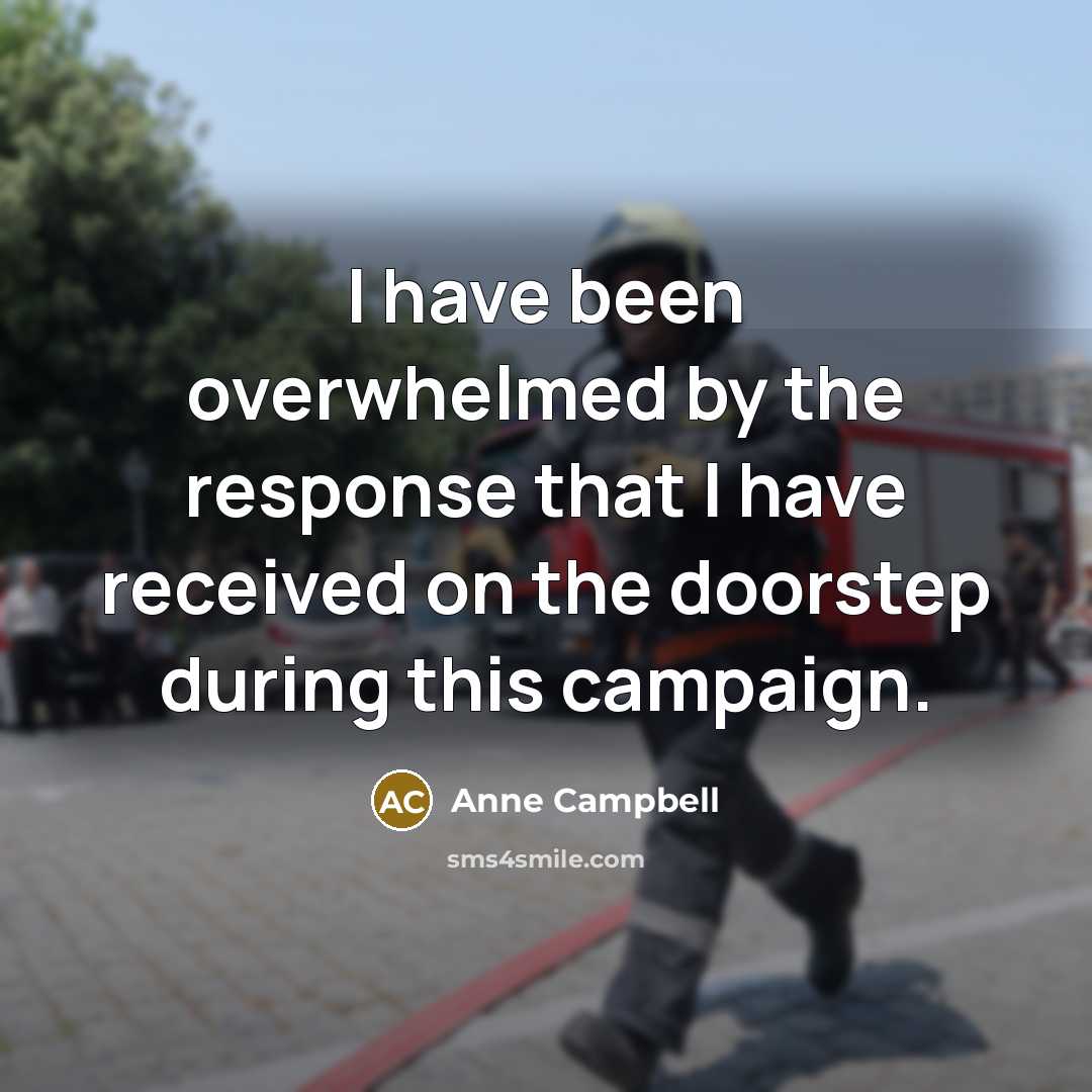 “I have been overwhelmed by the response that I have received on the doorstep during this campaign.” quote by Anne Campbell
