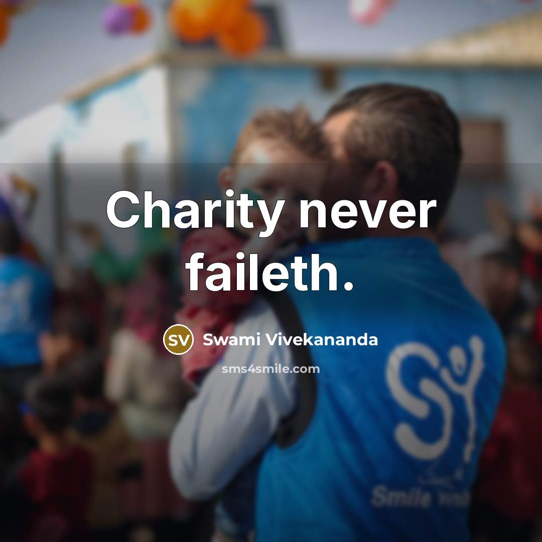 “Charity never faileth.” quote by Swami Vivekananda