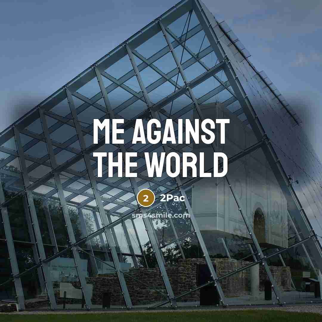 “Me Against The World” quote by 2pac