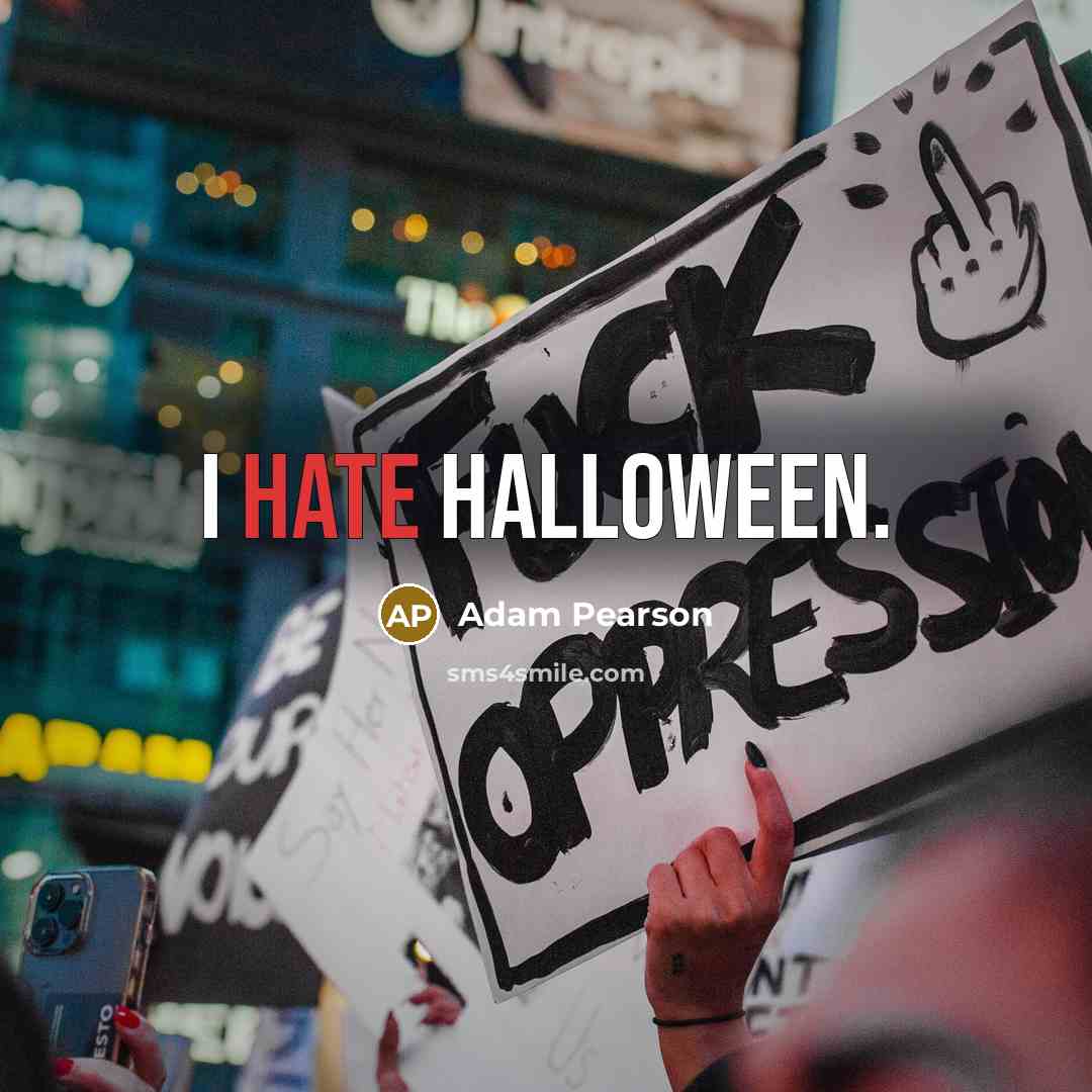 “I hate Halloween.” quote by Adam Pearson