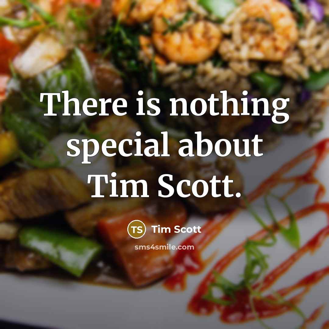 “There is nothing special about Tim Scott.” quote by Tim Scott