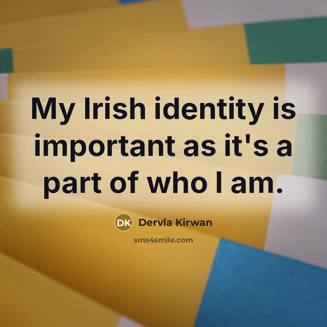 “My Irish identity is important as it's a part of who I am.” quote by Dervla Kirwan