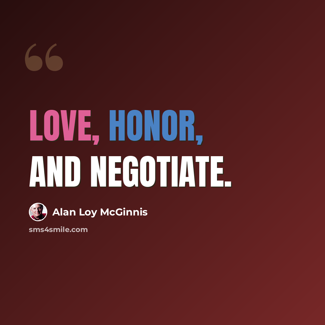 “Love, honor, and negotiate.” quote by Alan Loy McGinnis