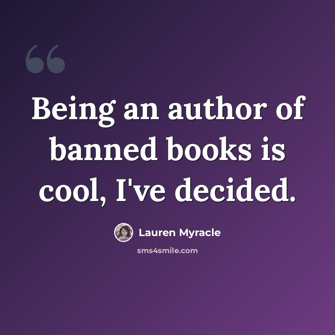 “Being an author of banned books is cool, I've decided.” quote by Lauren Myracle