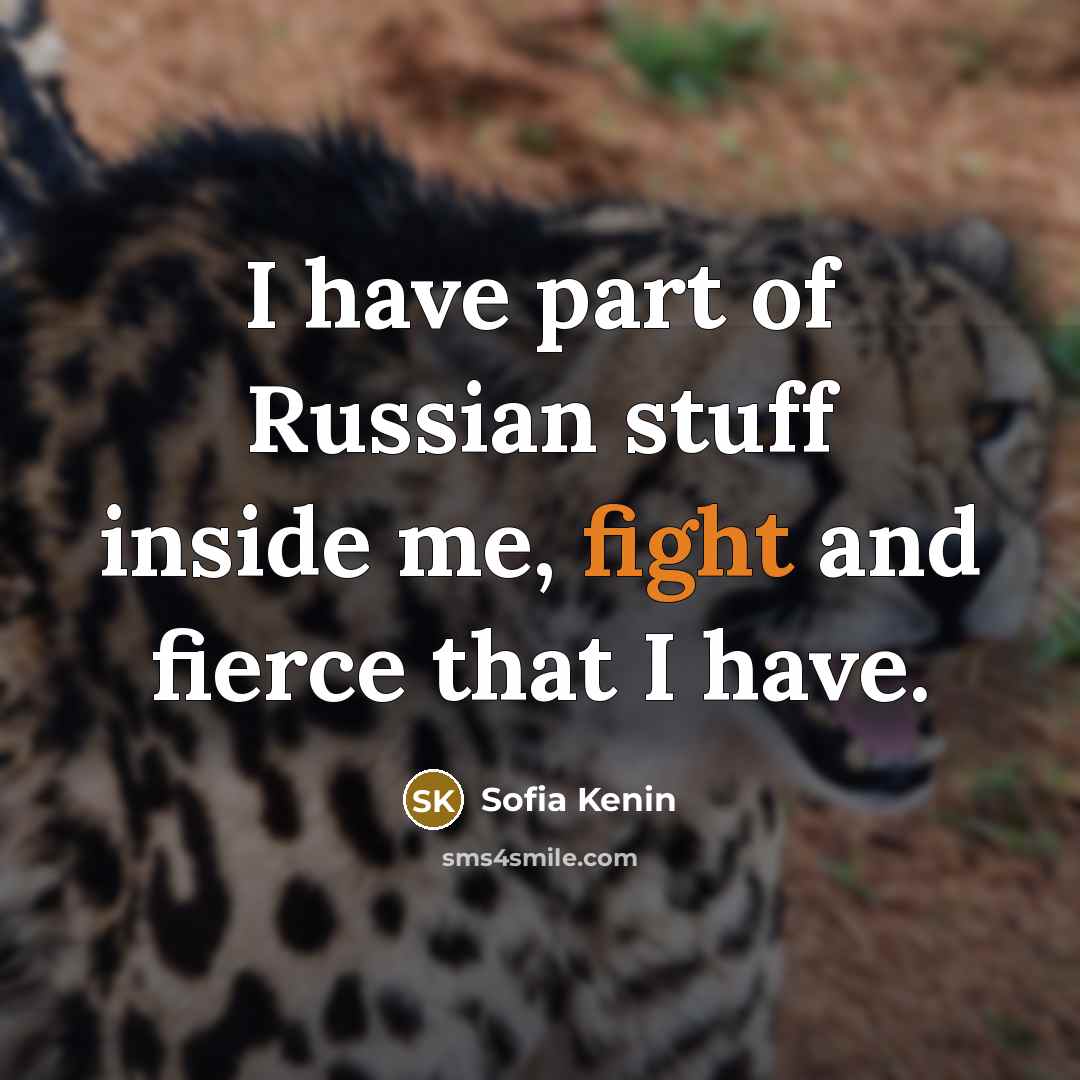 “I have part of Russian stuff inside me, fight and fierce that I have.” quote by Sofia Kenin