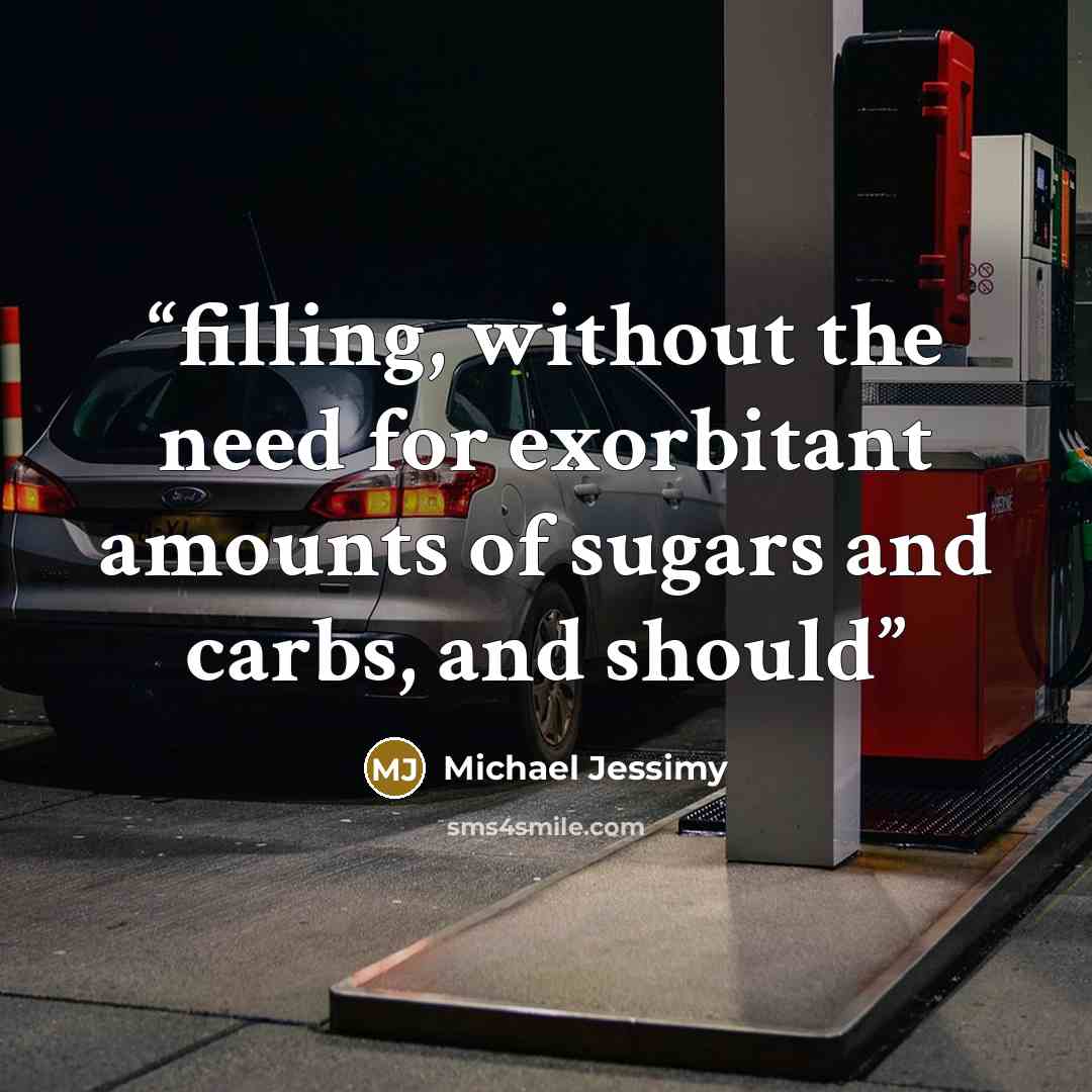 “filling, without the need for exorbitant amounts of sugars and carbs, and should” quote by Michael Jessimy