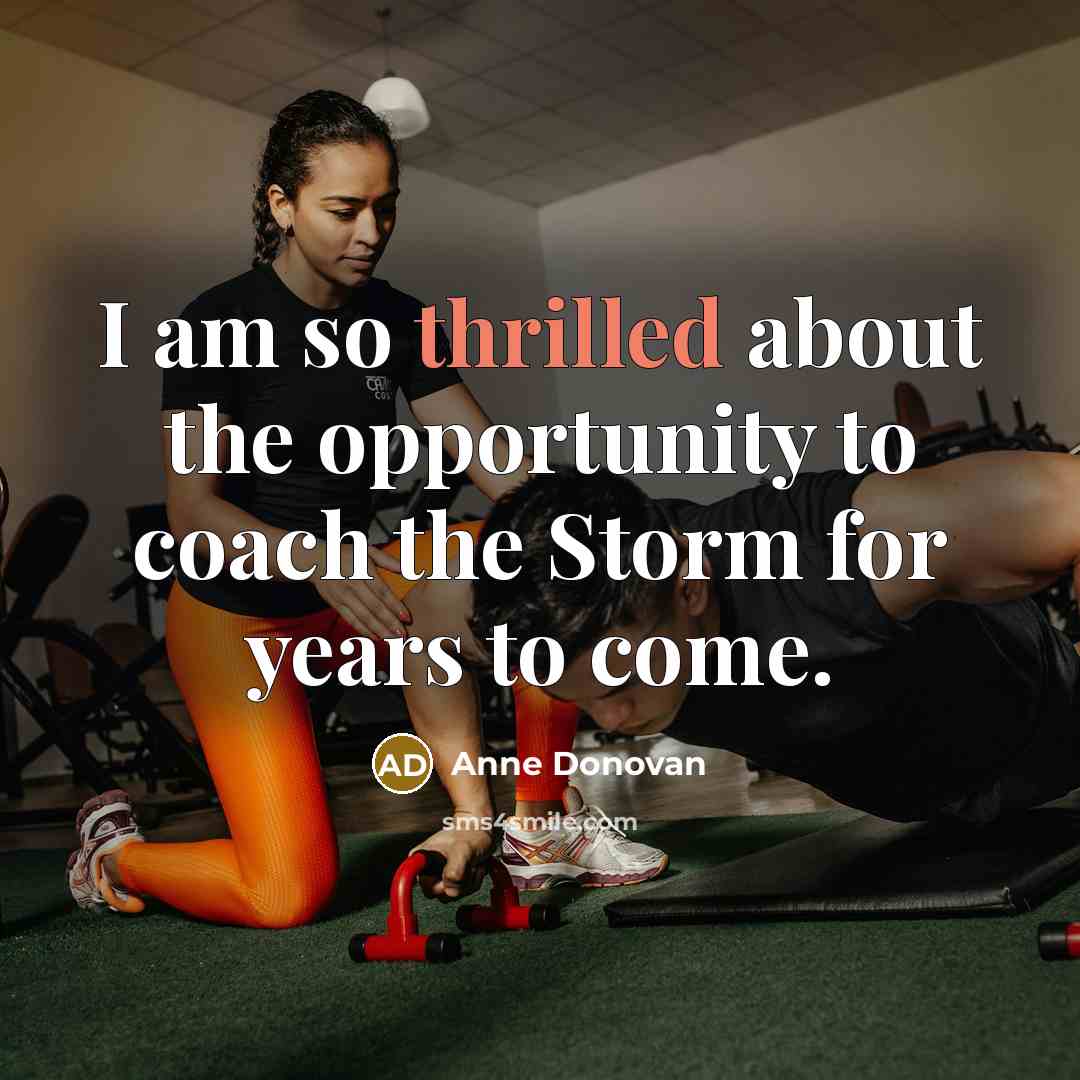 “I am so thrilled about the opportunity to coach the Storm for years to come.” quote by Anne Donovan