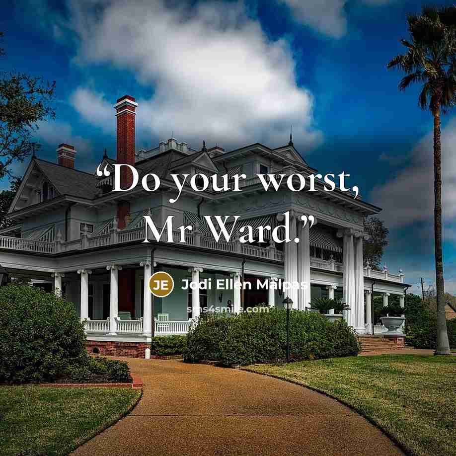 “Do your worst, Mr Ward.” quote by Jodi Ellen Malpas