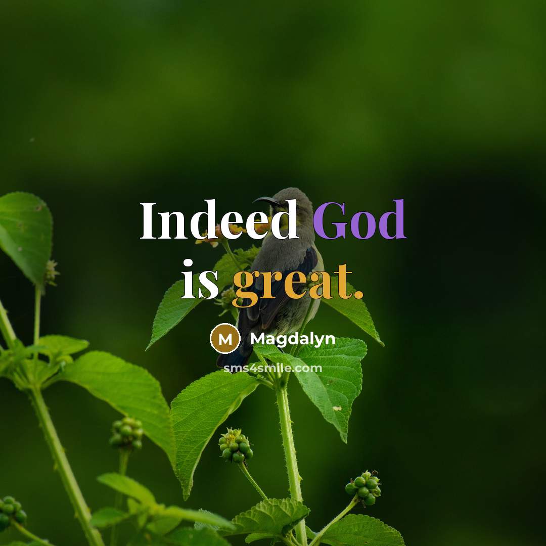 “Indeed God is great.” quote by Magdalyn