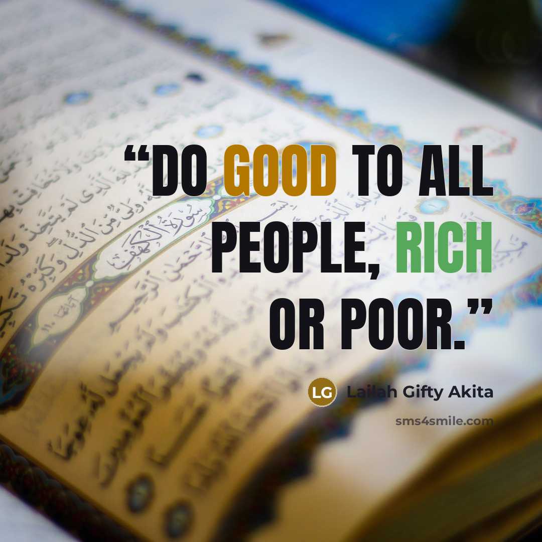 “Do good to all people, rich or poor.” quote by Lailah Gifty Akita
