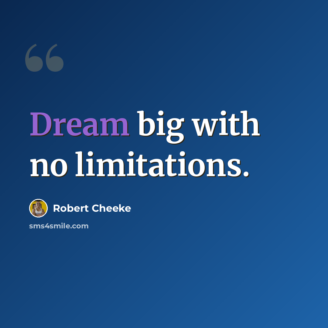 “Dream big with no limitations.” quote by Robert Cheeke