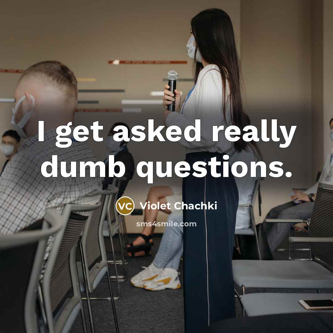 “I get asked really dumb questions.” quote by Violet Chachki