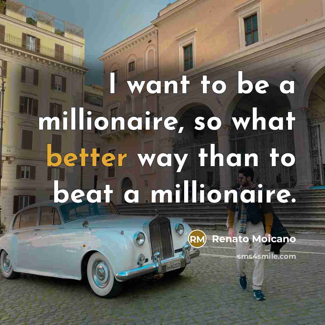 “I want to be a millionaire, so what better way than to beat a millionaire.” quote by Renato Moicano