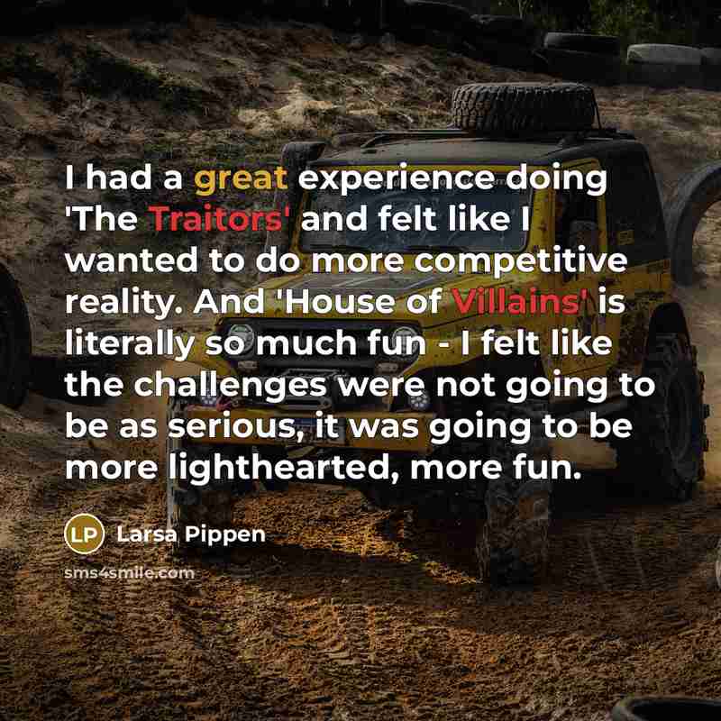 “I had a great experience doing 'The Traitors' and felt like I wanted to do more competitive reality. And 'House of Villains' is literally so much fun - I felt like the challenges were not going to be as serious, it was going to be more lighthearted, more fun.” quote by Larsa Pippen