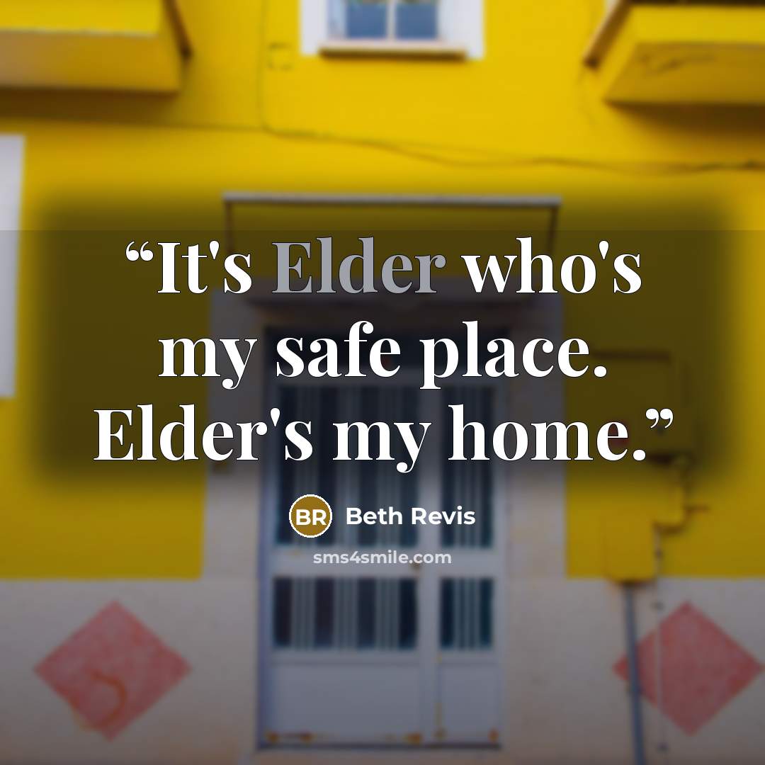 “It's Elder who's my safe place. Elder's my home.” quote by Beth Revis