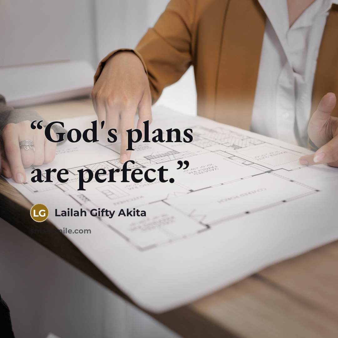 “God's plans are perfect.” quote by Lailah Gifty Akita
