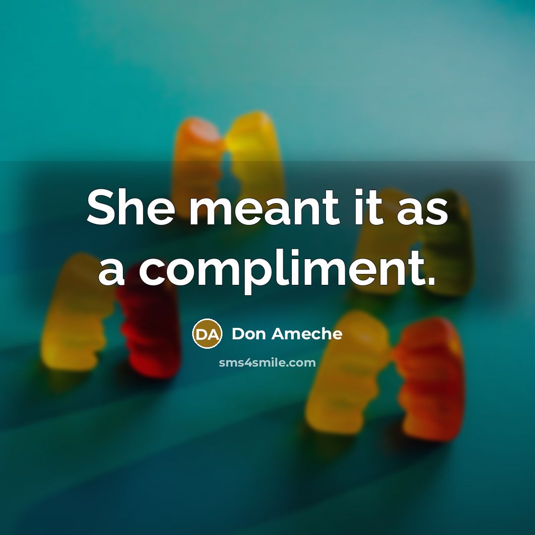 “She meant it as a compliment.” quote by Don Ameche