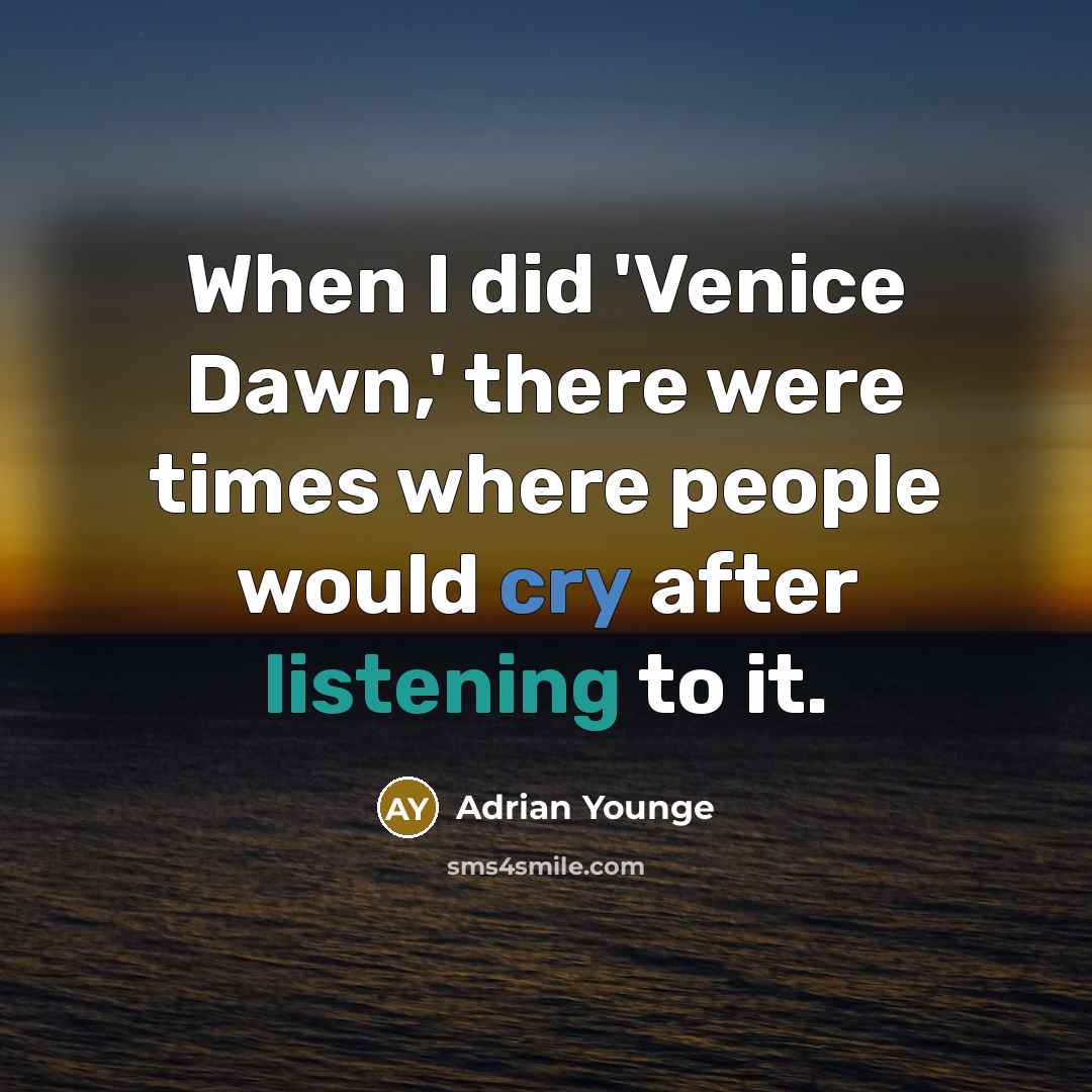 “When I did 'Venice Dawn,' there were times where people would cry after listening to it.” quote by Adrian Younge