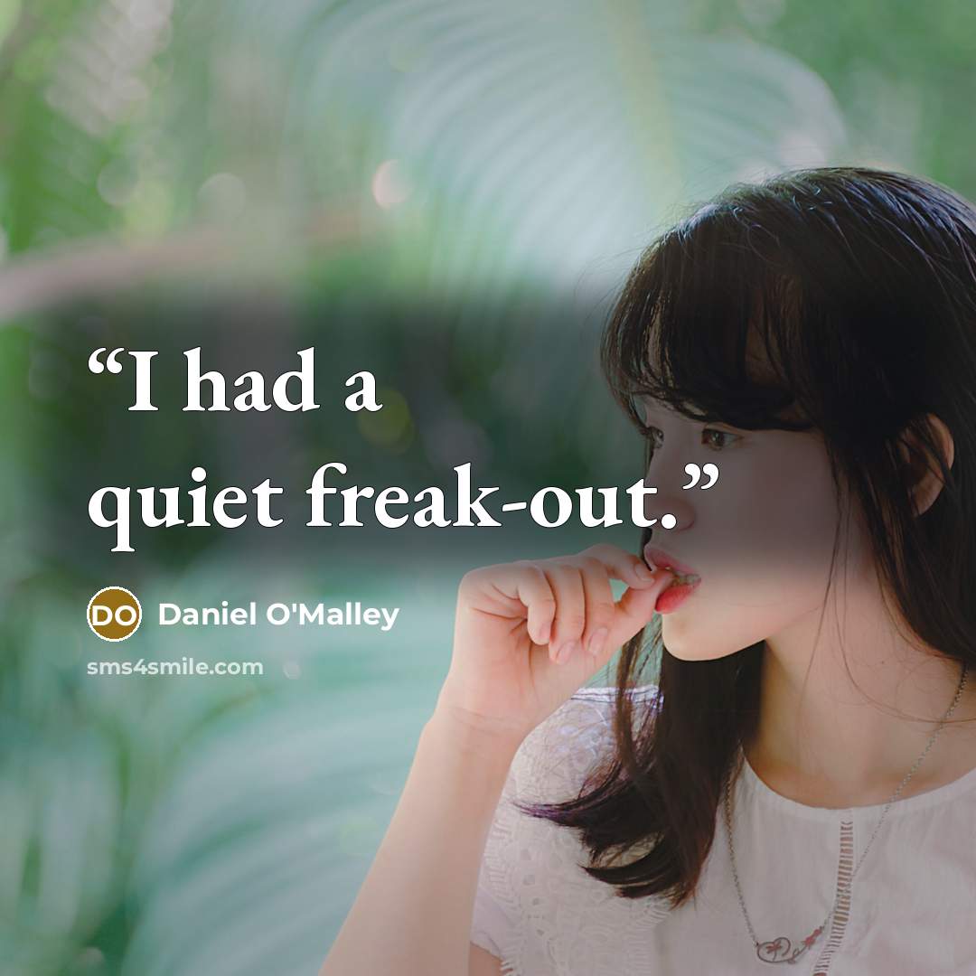 “I had a quiet freak-out.” quote by Daniel O'Malley