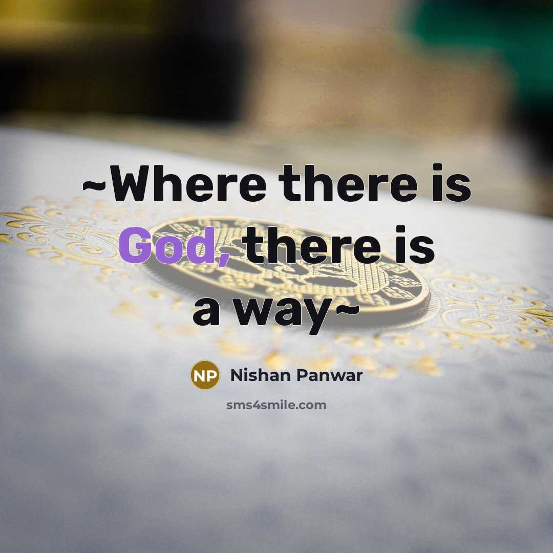 “~Where there is God, there is a way~” quote by Nishan Panwar