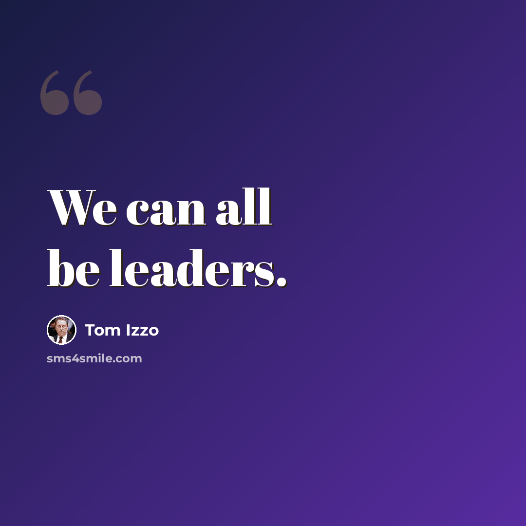 “We can all be leaders.” quote by Tom Izzo