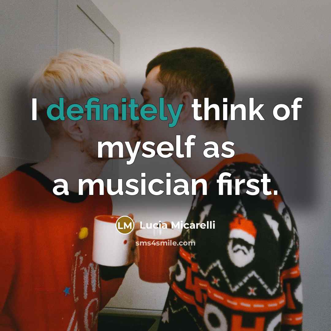 “I definitely think of myself as a musician first.” quote by Lucia Micarelli