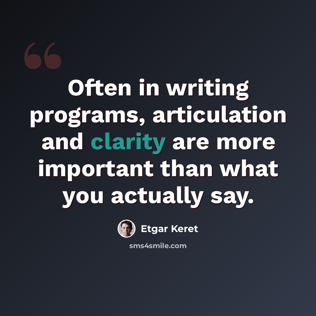 “Often in writing programs, articulation and clarity are more important than what you actually say.” quote by Etgar Keret