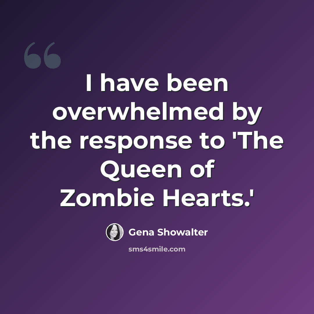 “I have been overwhelmed by the response to 'The Queen of Zombie Hearts.'” quote by Gena Showalter