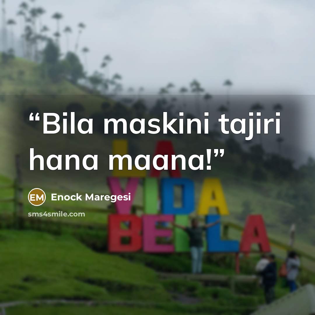 “Bila maskini tajiri hana maana!” quote by Enock Maregesi