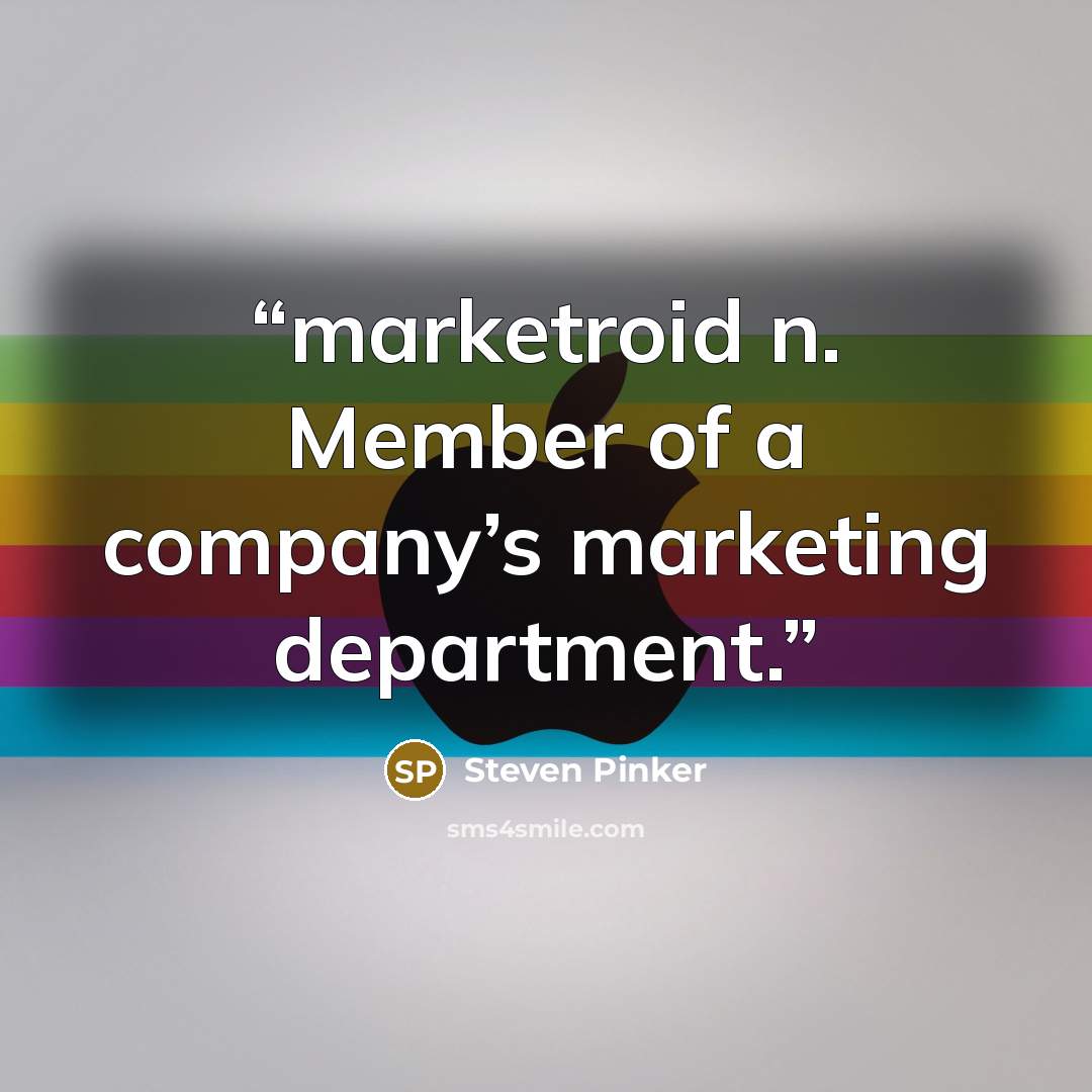 “marketroid n. Member of a company’s marketing department.” quote by Steven Pinker