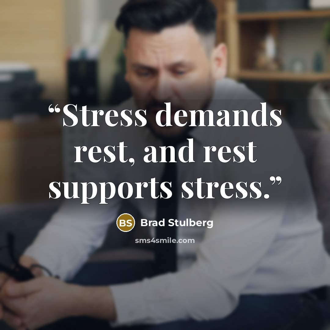 “Stress demands rest, and rest supports stress.” quote by Brad Stulberg
