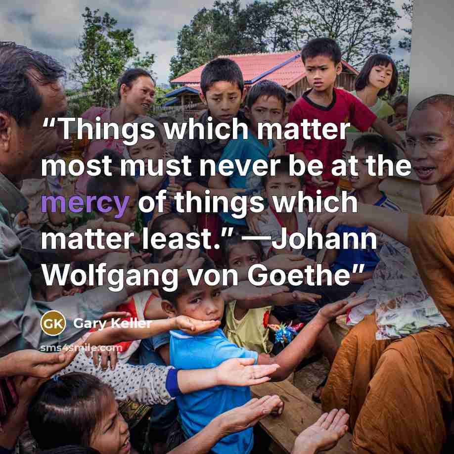 “Things which matter most must never be at the mercy of things which matter least.” —Johann Wolfgang von Goethe” quote by Gary Keller