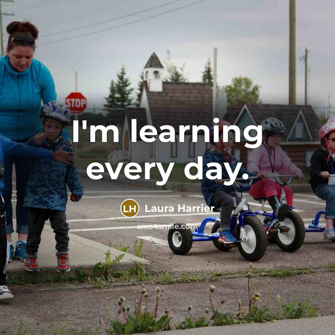 “I'm learning every day.” quote by Laura Harrier
