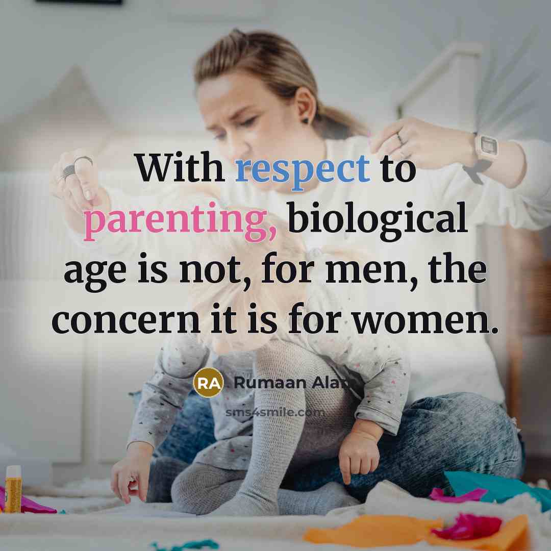 “With respect to parenting, biological age is not, for men, the concern it is for women.” quote by Rumaan Alam